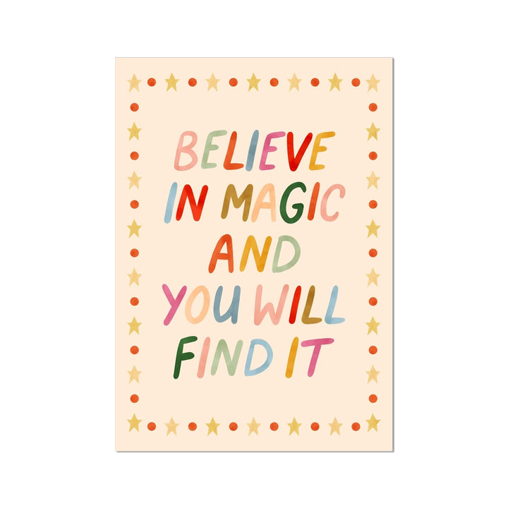 Believe in magic and you will find it / Fine Art Print