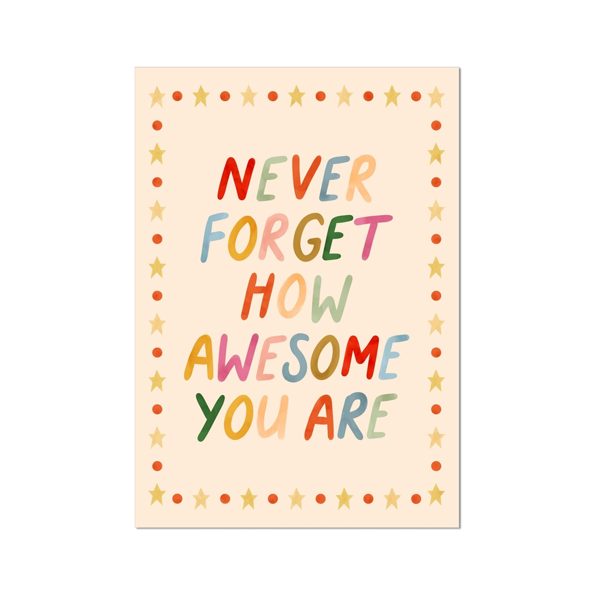 Never forget how awesome you are / Fine Art Print