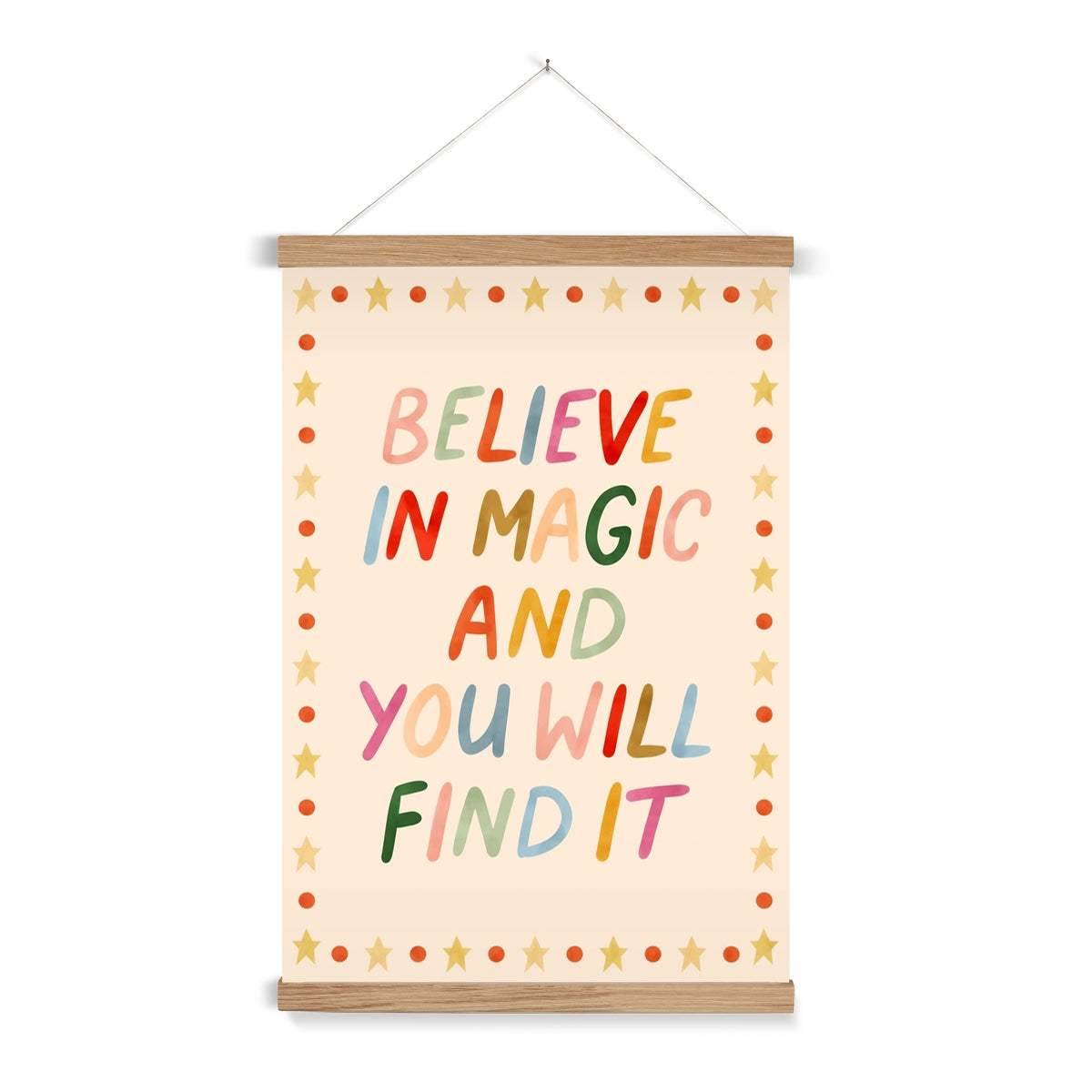 Believe in magic and you will find it / Print with Hanger