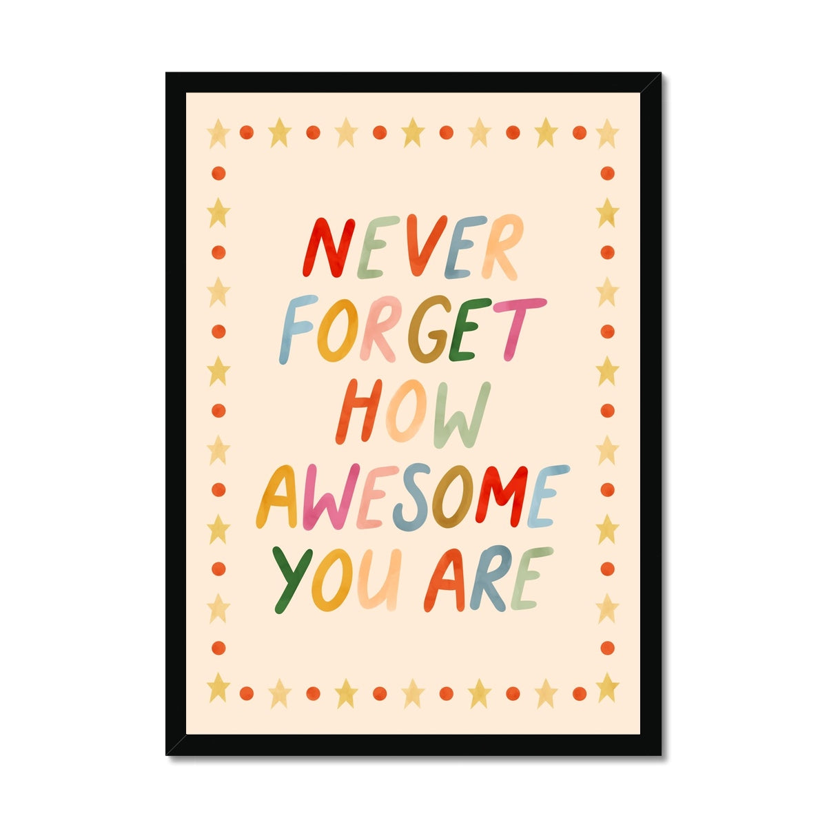 Never forget how awesome you are / Framed Print