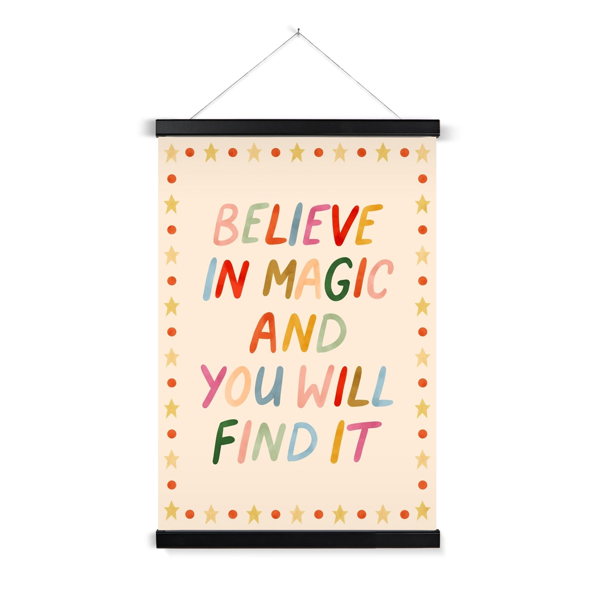 Believe in magic and you will find it / Print with Hanger