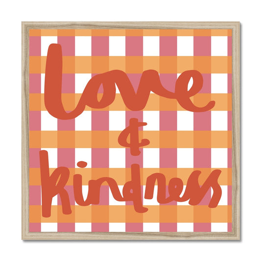 Love and Kindness / Framed Print